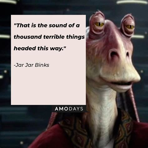 jar binks star wars quotes.